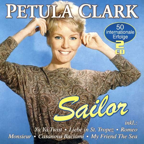 Petula Clark: Sailor: 50 Internationale Erfolge -   - (CD / Titel: Q-Z)