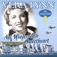 Vera Lynn: Auf Wiedersehn Sweetheart: 50 große...