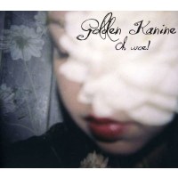 Golden Kanine: Oh Woe! -   - (CD / Titel: H-P)