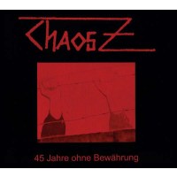 Chaos Z: 45 Jahre ohne Bewährung -   - (CD / Titel:...