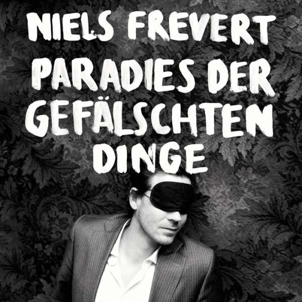 Niels Frevert: Paradies der gefälschten Dinge -   - (CD / Titel: H-P)