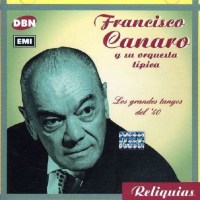 Francisco Canaro (1888-1964): Los Grandes Tangos Del -...