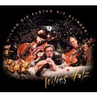 Wildes Holz: Wilder die Flöten... -   - (CD / Titel:...