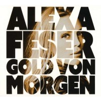 Alexa Feser: Gold von Morgen -   - (CD / Titel: A-G)