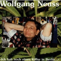 Wolfgang Neuss: Ich hab noch einen Kiffer in Berlin -   -...