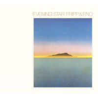 Robert Fripp & Brian Eno: Evening Star -   - (CD /...