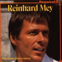 Reinhard Mey: Starportrait 2: Welch ein Geschenk ist ein...