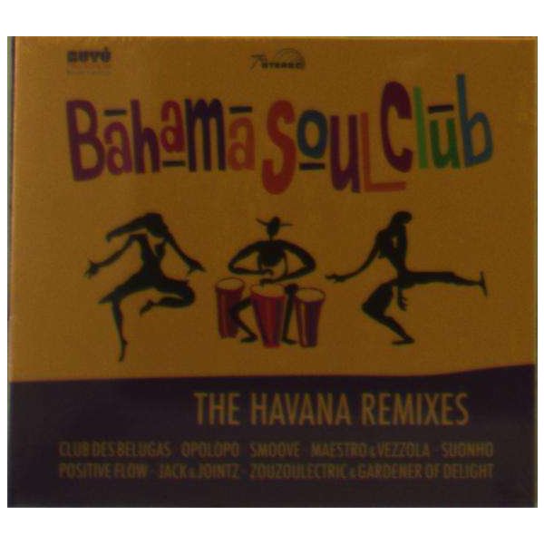 Bahama Soul Club: The Havana Remixes -   - (CD / Titel: Q-Z)