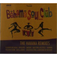 Bahama Soul Club: The Havana Remixes -   - (CD / Titel: Q-Z)