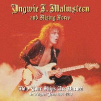 Yngwie Malmsteen: Now Your Ships Are Burned: The Polydor...