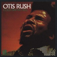 Otis Rush: Cold Day In Hell -   - (CD / Titel: A-G)