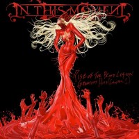 In This Moment: Rise Of The Blood Legion Greatest Hits...