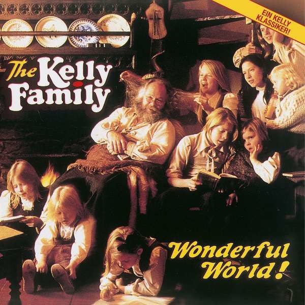 The Kelly Family: Wonderful World! -   - (CD / Titel: Q-Z)