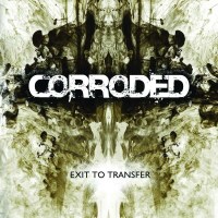 Corroded: Exit To Transfer -   - (Vinyl / Rock (Vinyl))