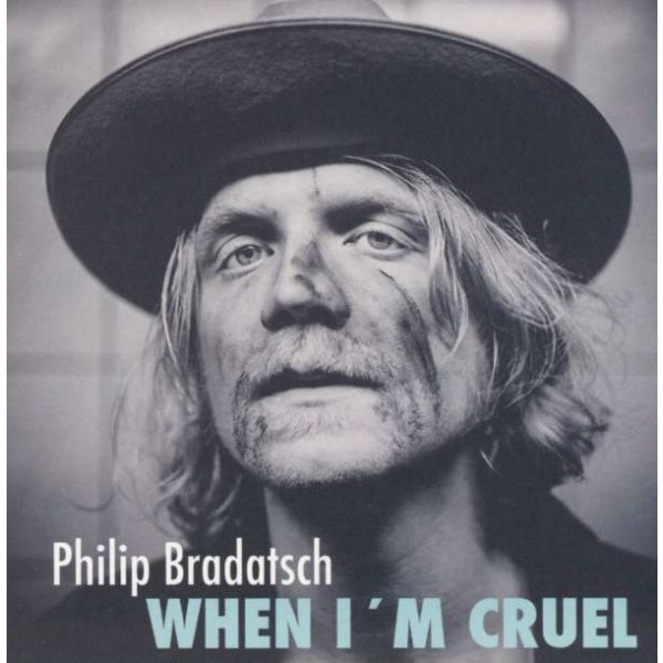 Philip Bradatsch: When Im Cruel -   - (CD / Titel: Q-Z)