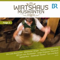 Wirtshaus Musikanten BR-FS,F.3 -   - (CD / Titel: Q-Z)