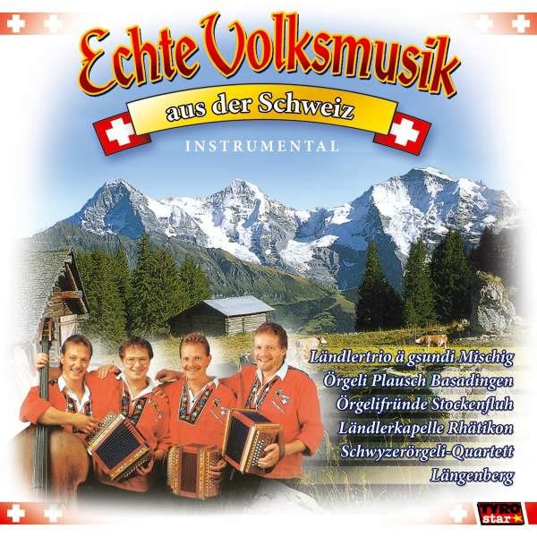 Various Artists: Echte Volksmusik aus der Schweiz -   - (CD / Titel: A-G)