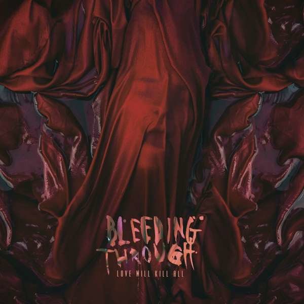 Bleeding Through: Love Will Kill All -   - (CD / Titel: H-P)