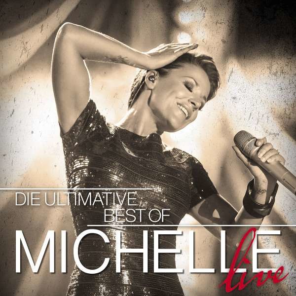 Michelle: Die ultimative Best Of - Live -   - (CD / Titel: A-G)