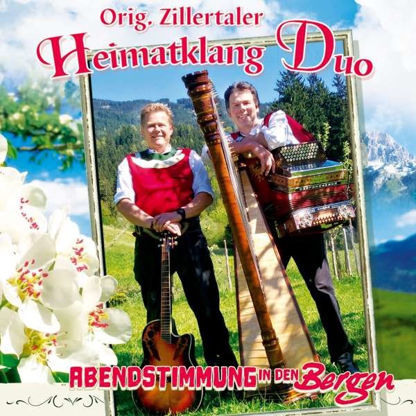 Original Zillertaler Heimatklang Duo: Abendstimmung in den Bergen -   - (CD / Titel: A-G)