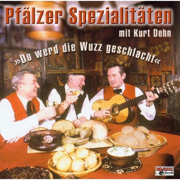 Kurt Dehn: Pfälzer Spezialitäten -   - (CD / P)