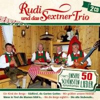 Rudi Und Das Sextner Trio: Unsere 50 schönsten...