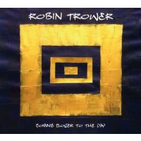 Robin Trower: Coming Closer To The Day -   - (CD / Titel:...