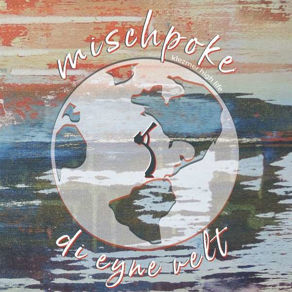 Mischpoke: Di Eyne Velt -   - (CD / Titel: A-G)