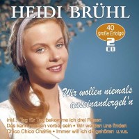 Heidi Brühl: Wir wollen niemals auseinandergehn: 40...