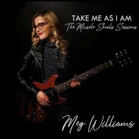 Meg Williams: Take Me As I Am: The Muscle Shoals Sessions...