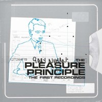 Gary Numan: Pleasure Principle - The First Recordings...