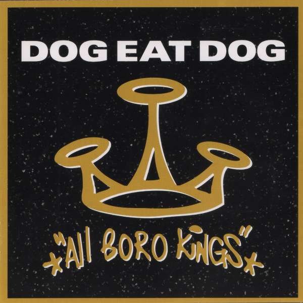 Dog Eat Dog: All Boro Kings (25th Anniversary Edition) -   - (CD / Titel: A-G)