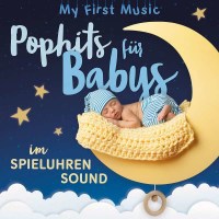 My First Music: Pophits für Babys im Spieluhrensound...