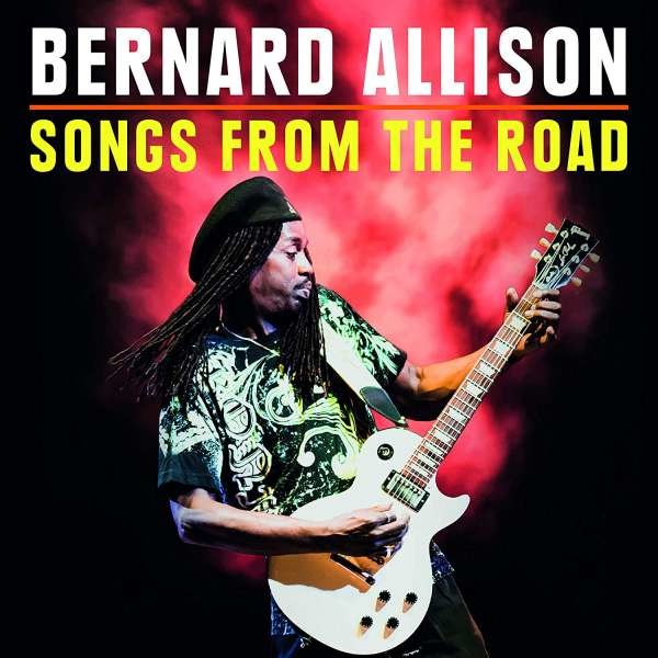 Bernard Allison: Songs From The Road -   - (CD / Titel: Q-Z)