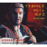 Gerhard Schöne: Trommle mein Herz für das Leben...