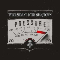 Tyler Bryant & The Shakedown: Pressure -   - (CD /...