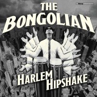 The Bongolian: Harlem Hipshake -   - (CD / Titel: H-P)