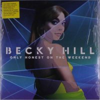 Becky Hill: Only Honest At The Weekend -   - (Vinyl / Pop...