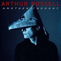 Arthur Russell: Another Thought (2021 Reissue) -   -...