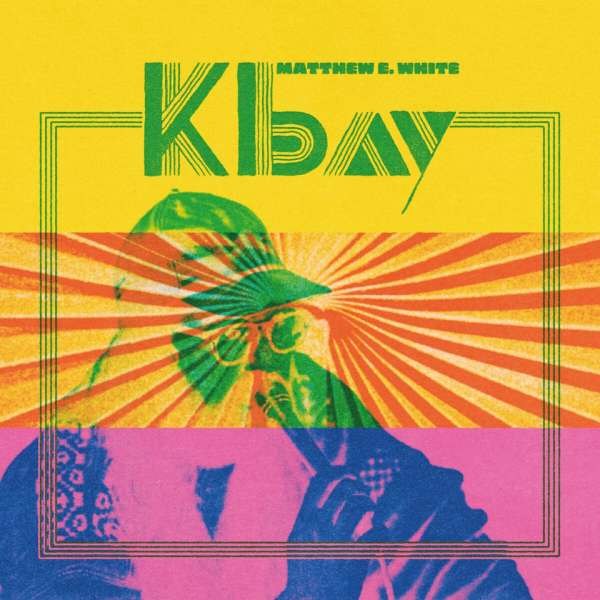 Matthew E. White: K Bay -   - (CD / Titel: H-P)