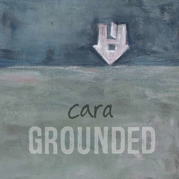 Cara: Grounded -   - (CD / Titel: A-G)