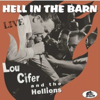 Lou Cifer & The Hellions: Hell In The Barn - Live...