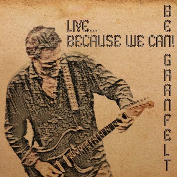 Ben Granfelt: Live: Because We Can! -   - (Vinyl / Pop (Vinyl))