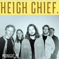 Heigh Chief.: Midnight Oil (Limited Numbered Edition)...