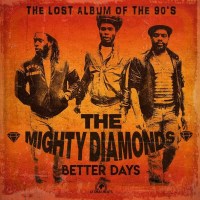 The Mighty Diamonds: Better Days -   - (Vinyl / Pop (Vinyl))