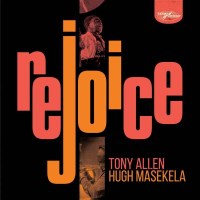 Tony Allen & Hugh Masekela: Rejoice (Special Edition)...