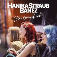 Hanika Straub Banez: Sie, du und ich -   - (CD / S)