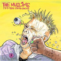 The Muslims: Fuck These Fucking Fascists -   - (CD /...