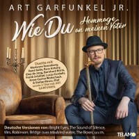 Art Garfunkel Jr.: Wie Du - Hommage an meinen Vater -   -...