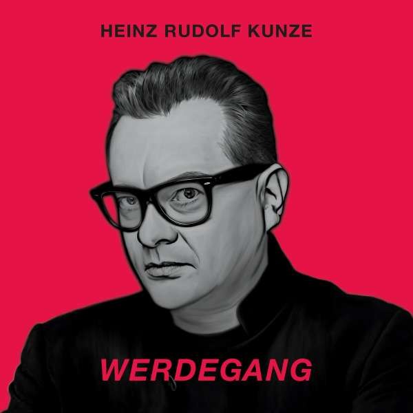 Heinz Rudolf Kunze: Werdegang -   - (CD / Titel: Q-Z)